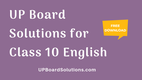UP Board Solutions for Class 10 English
