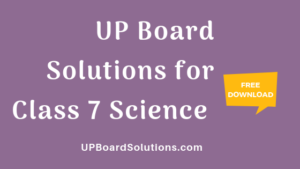 UP Board Solutions for Class 7 Science विज्ञान : आओ समझें विज्ञान – UP